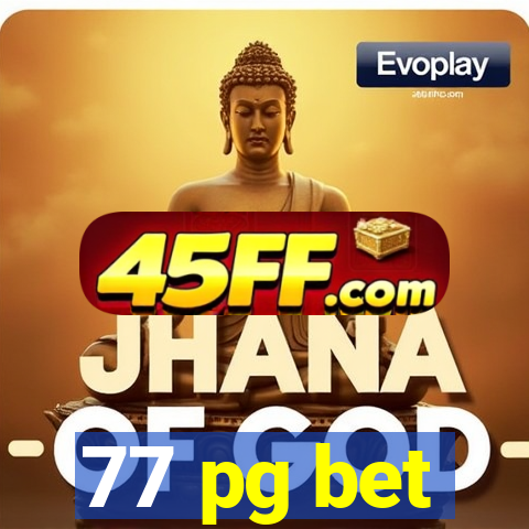 77 pg bet